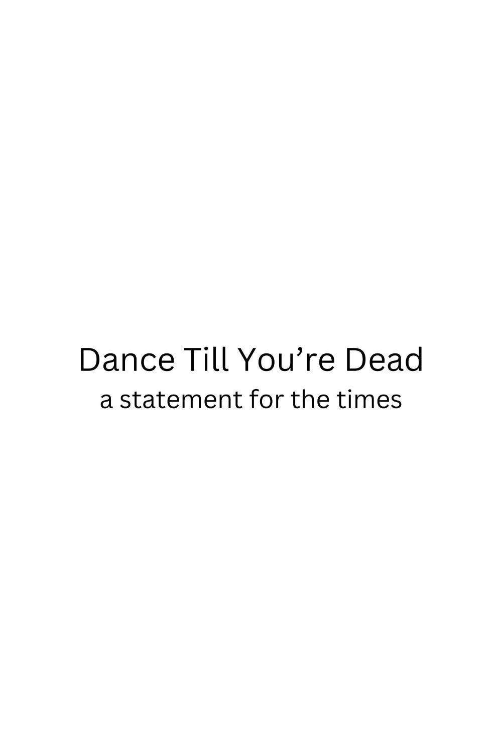 Dance Till You're Dead poster