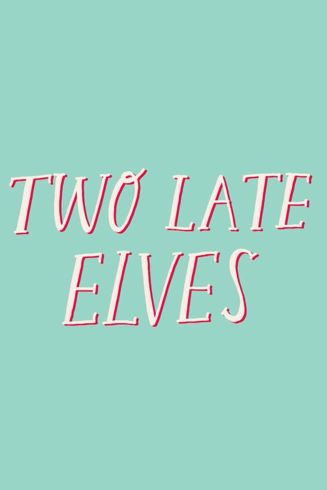 Two Late Elves poster