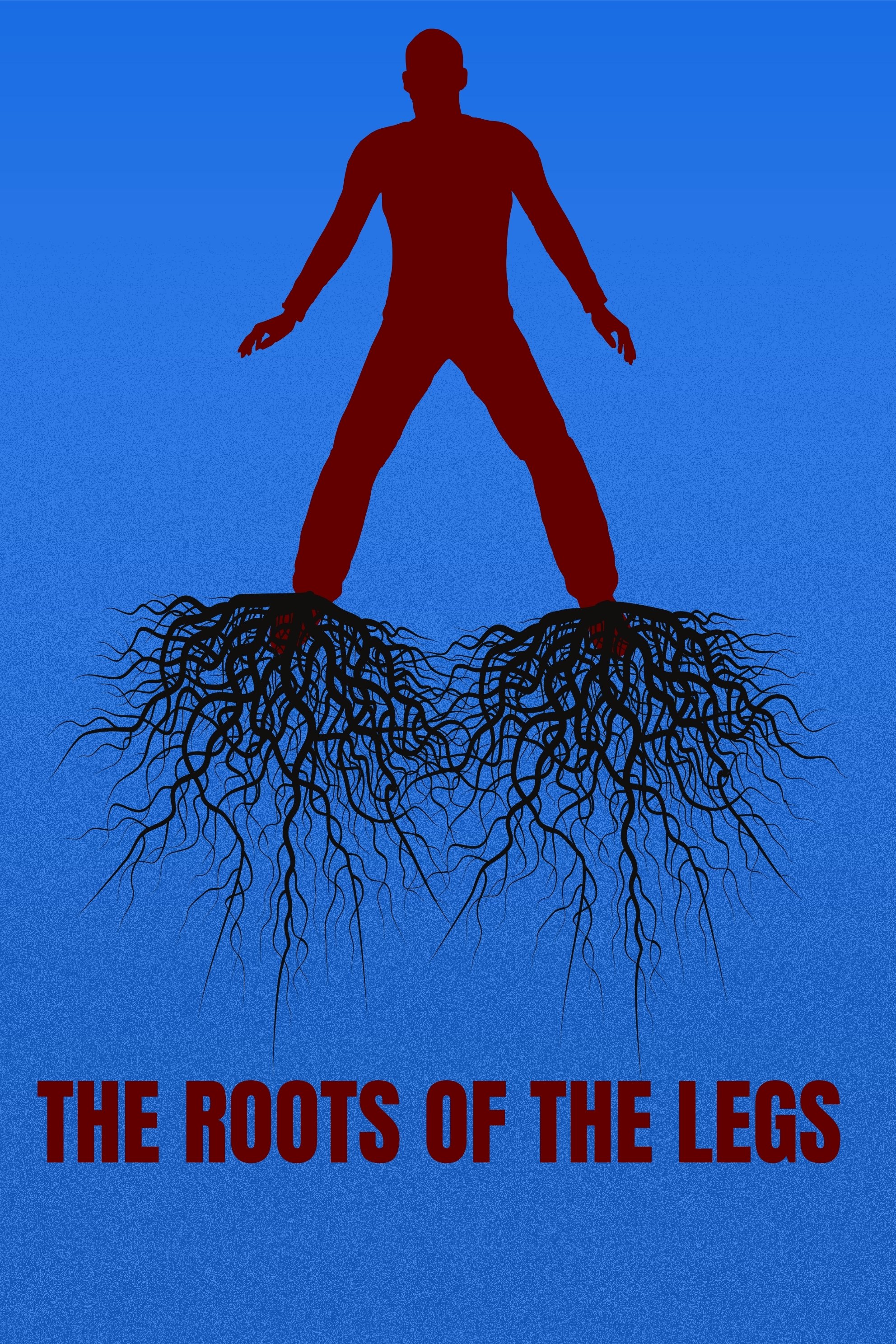 THE ROOTS OF THE LEGS poster