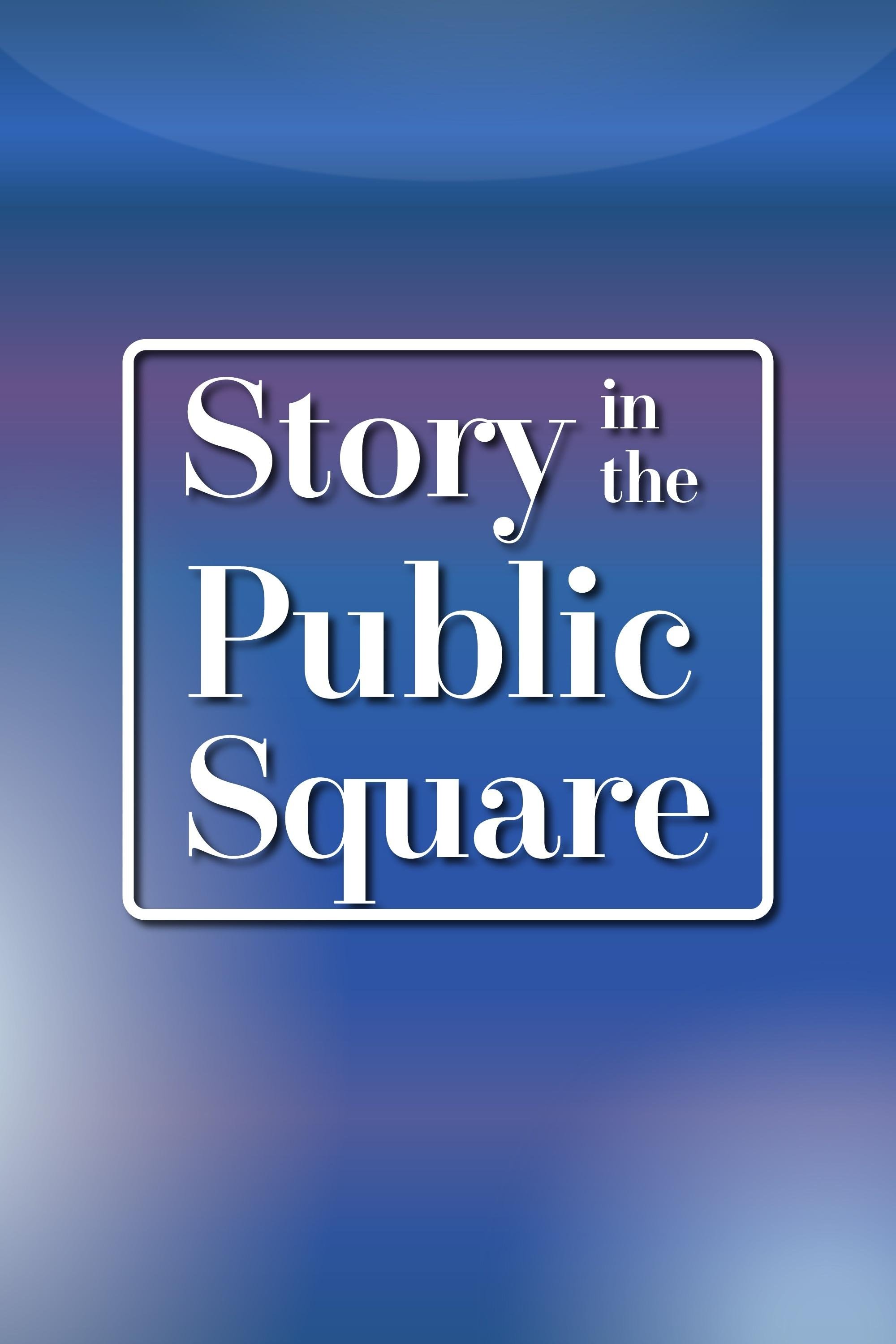 Story in the Public Square poster