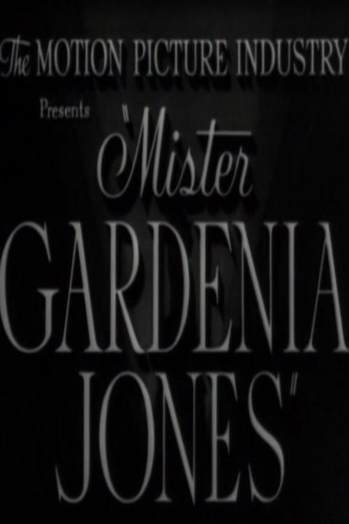 Mr. Gardenia Jones poster