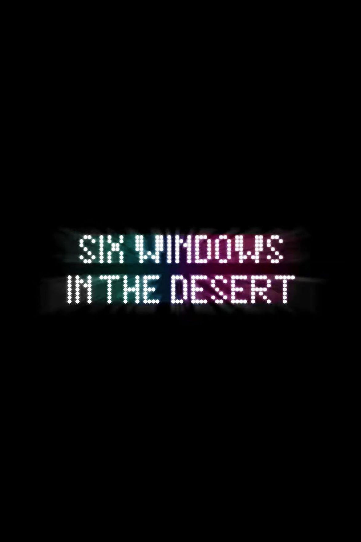 Six Windows in the Desert poster