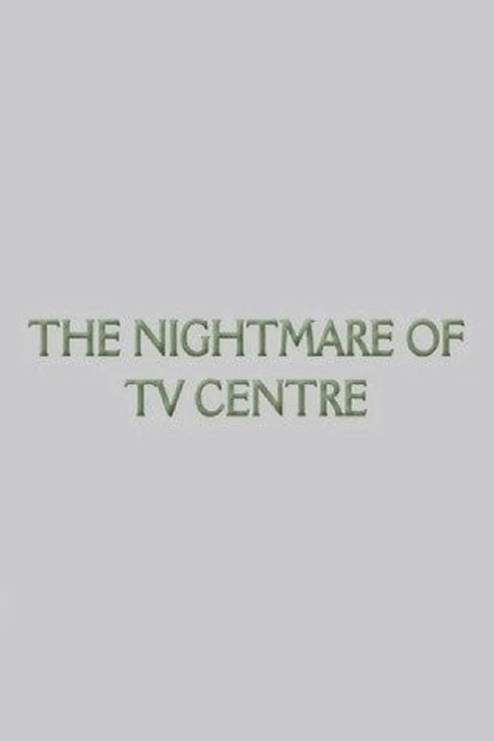 The Nightmare of TV Centre poster