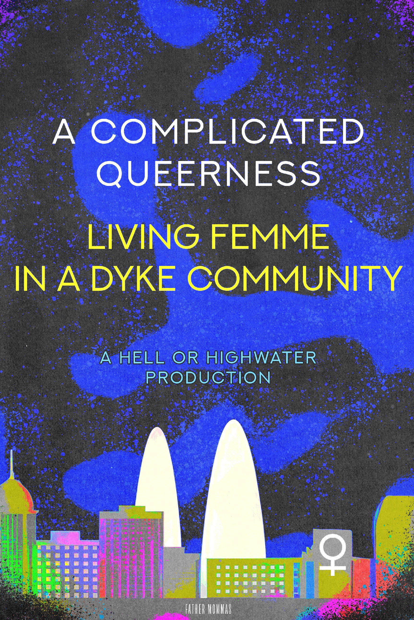 A Complicated Queerness: Living Femme in a Dyke Community poster