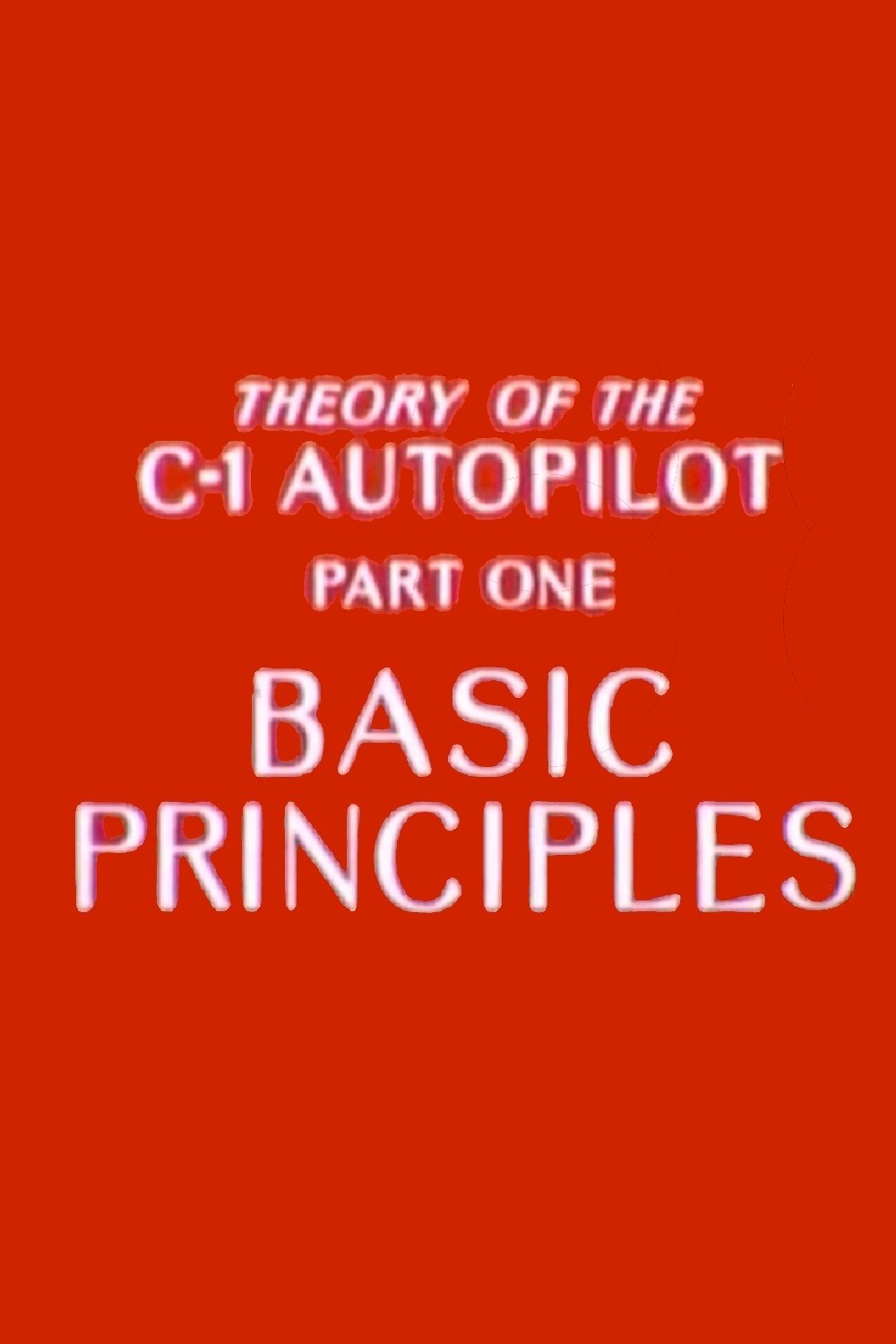 Theory of the C-1 Autopilot, Part 1: Basic Principles poster