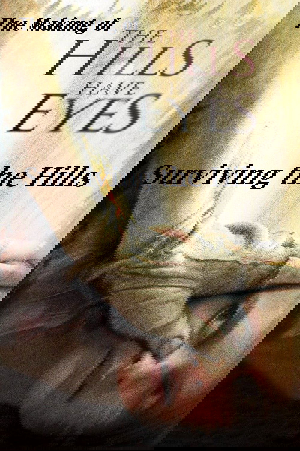 Surviving the Hills: The Making of 'The Hills Have Eyes' poster