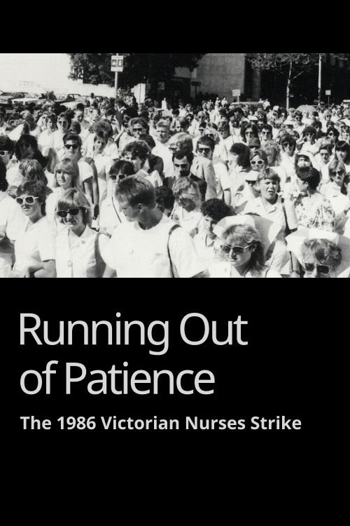 Running Out of Patience: The 1986 Victorian Nurses Strike poster