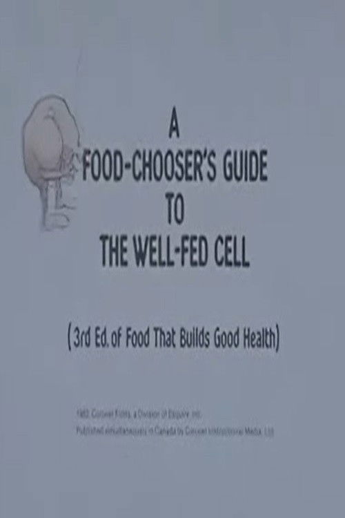 A Food-Chooser's Guide to the Well-Fed Cell (3rd Edition of Food That Builds Good Health) poster