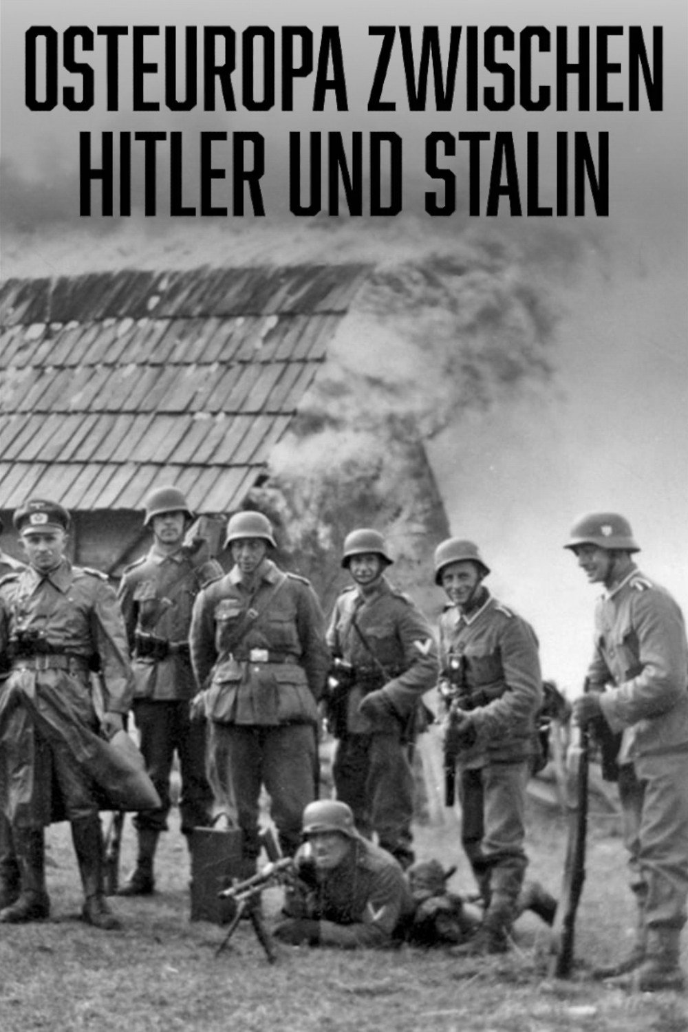 Osteuropa zwischen Hitler und Stalin - Das große Sterben poster