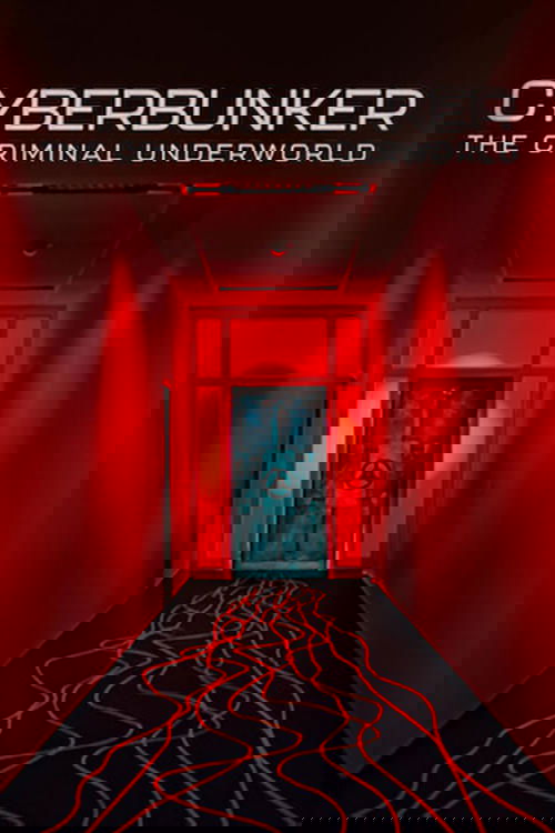 Cyberbunker: The Criminal Underworld poster