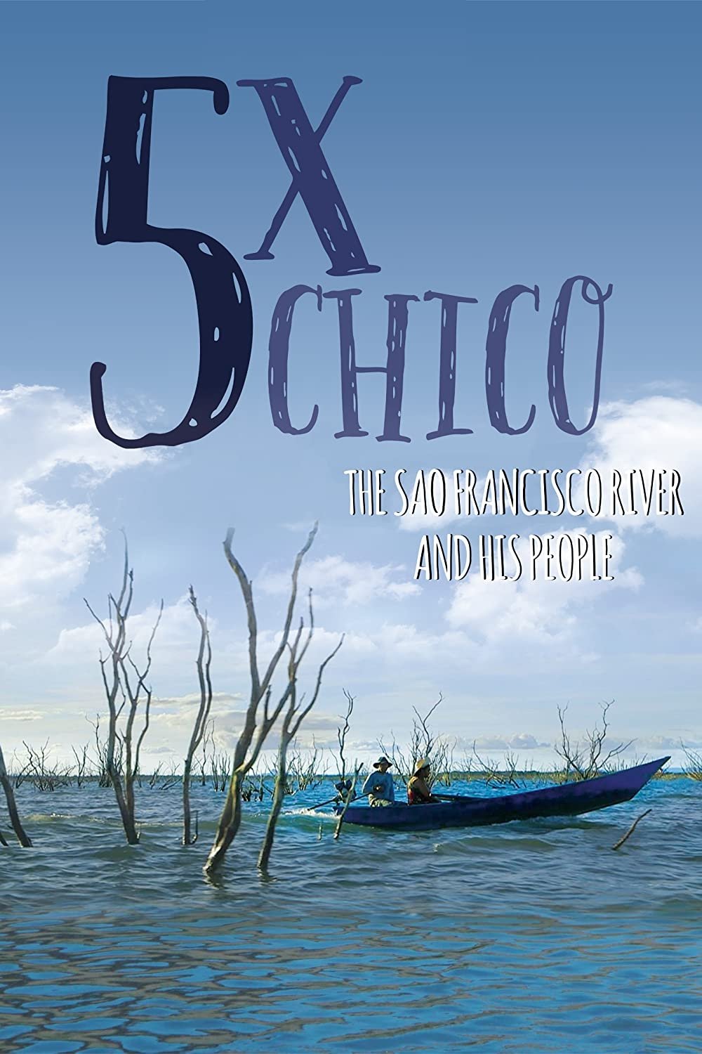 5 Times Chico: The San Francisco River and His People poster