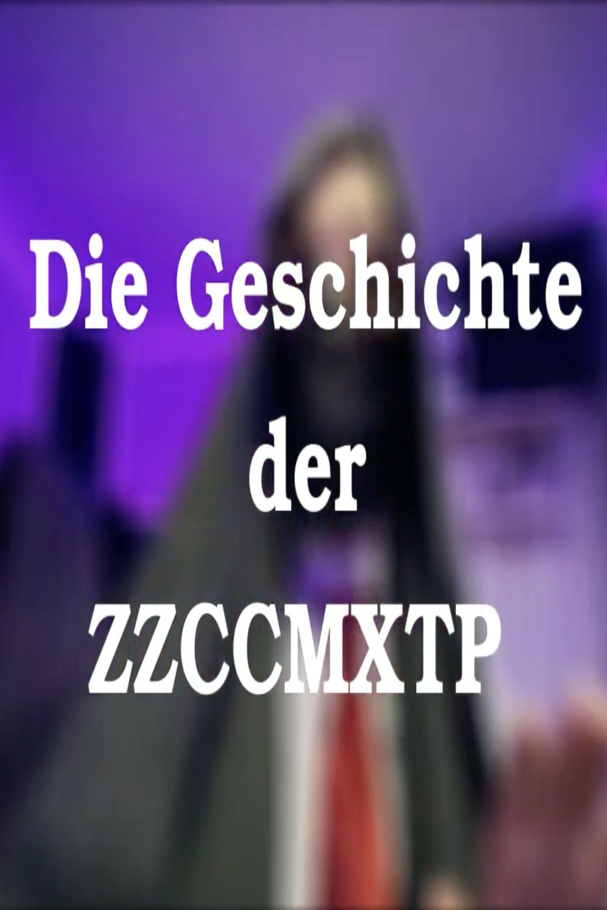 Die Geschichte der ZZCCMXTP poster