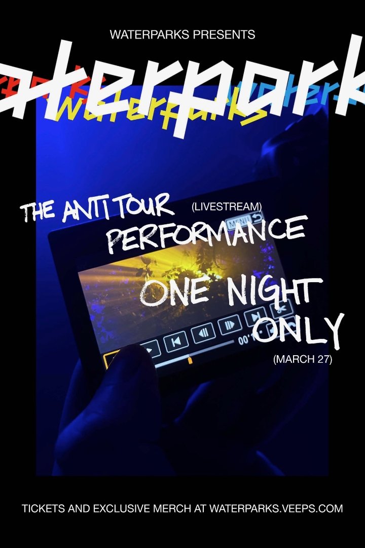 WATERPARKS: THE ANTI TOUR PERFORMANCE poster