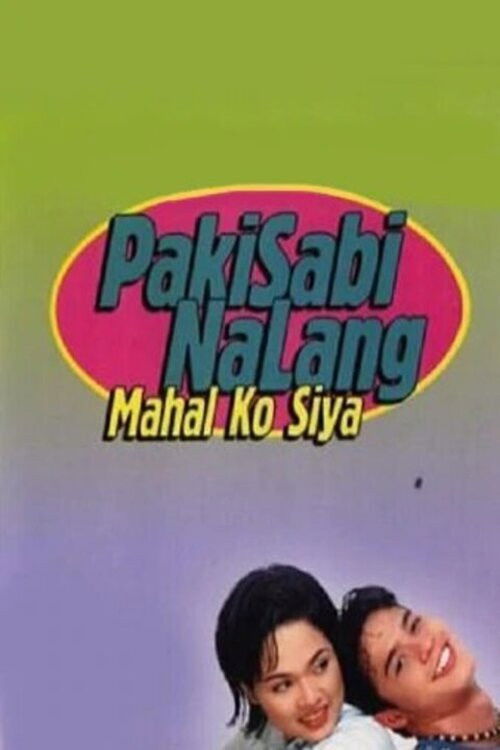 Pakisabi Na Lang... Mahal Ko Siya poster