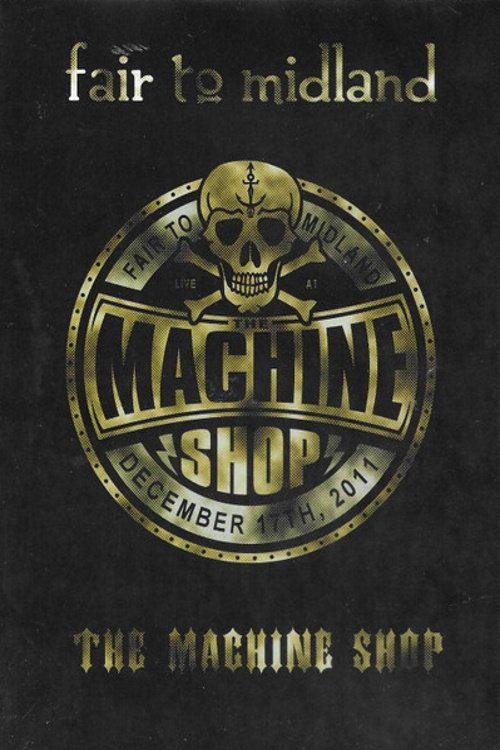 Fair to Midland – Live at The Machine Shop poster