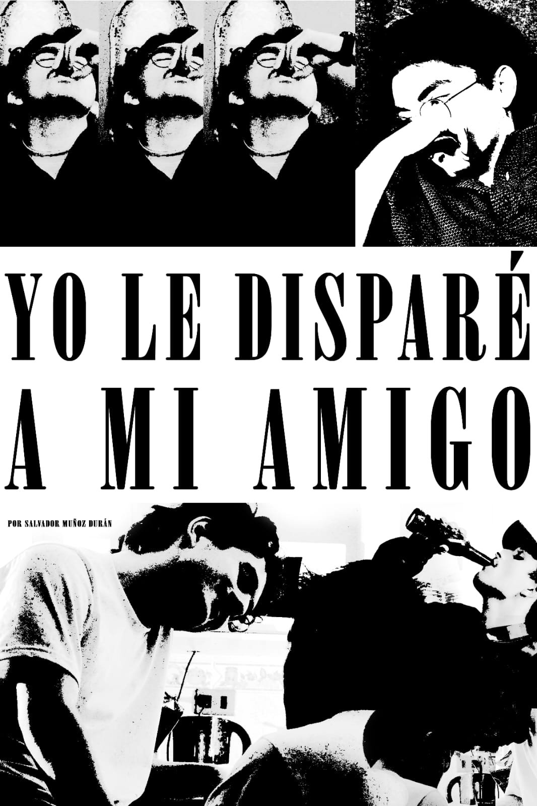 Yo le Disparé a mi Amigo poster