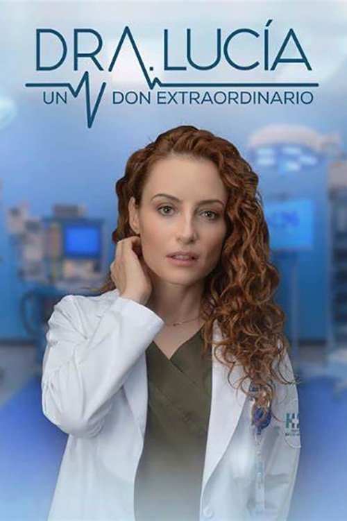 Dra. Lucía: Un Don Extraordinario poster