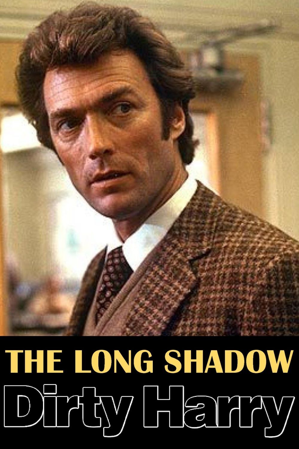 The Long Shadow of Dirty Harry poster