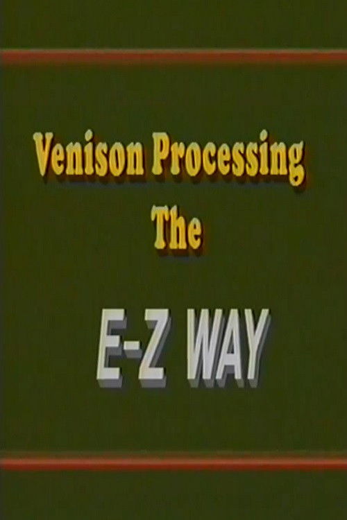 Venison Processing the E Z Way poster