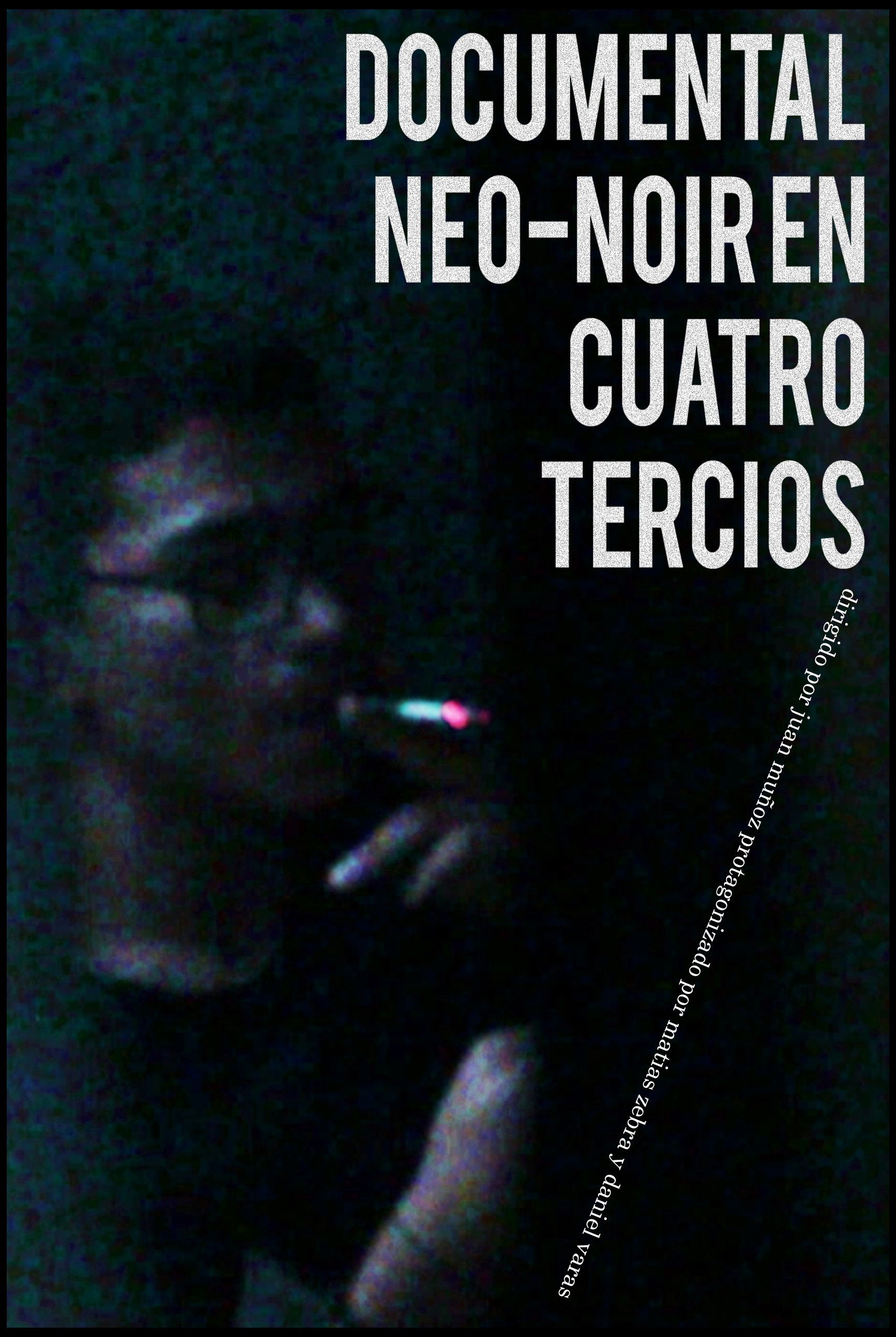 DOCUMENTAL NEO-NOIR EN CUATRO TERCIOS poster