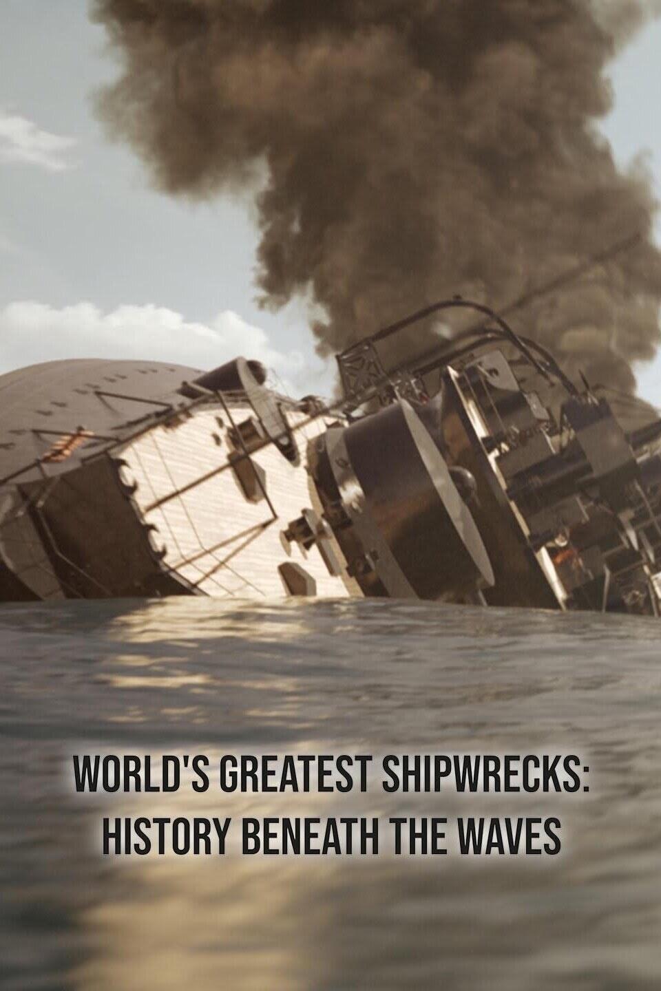 World's Greatest Shipwrecks: History Beneath the Waves poster
