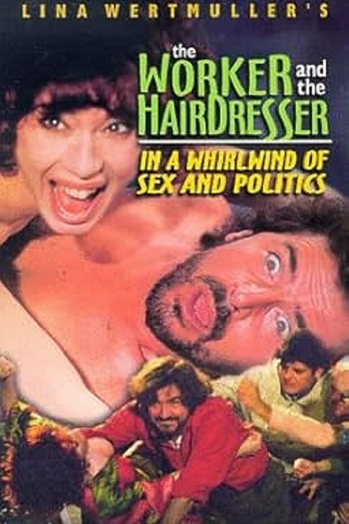The Worker and the Hairdresser in a Whirlwind of Sex and Politics poster