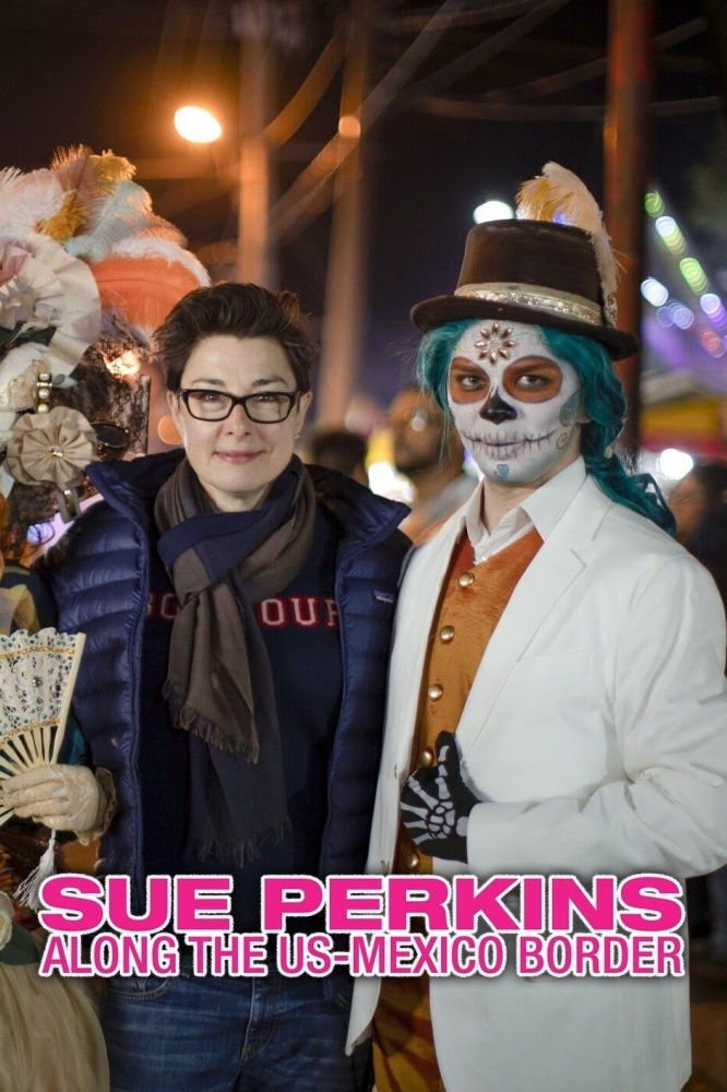 Sue Perkins: Along the US–Mexico Border poster
