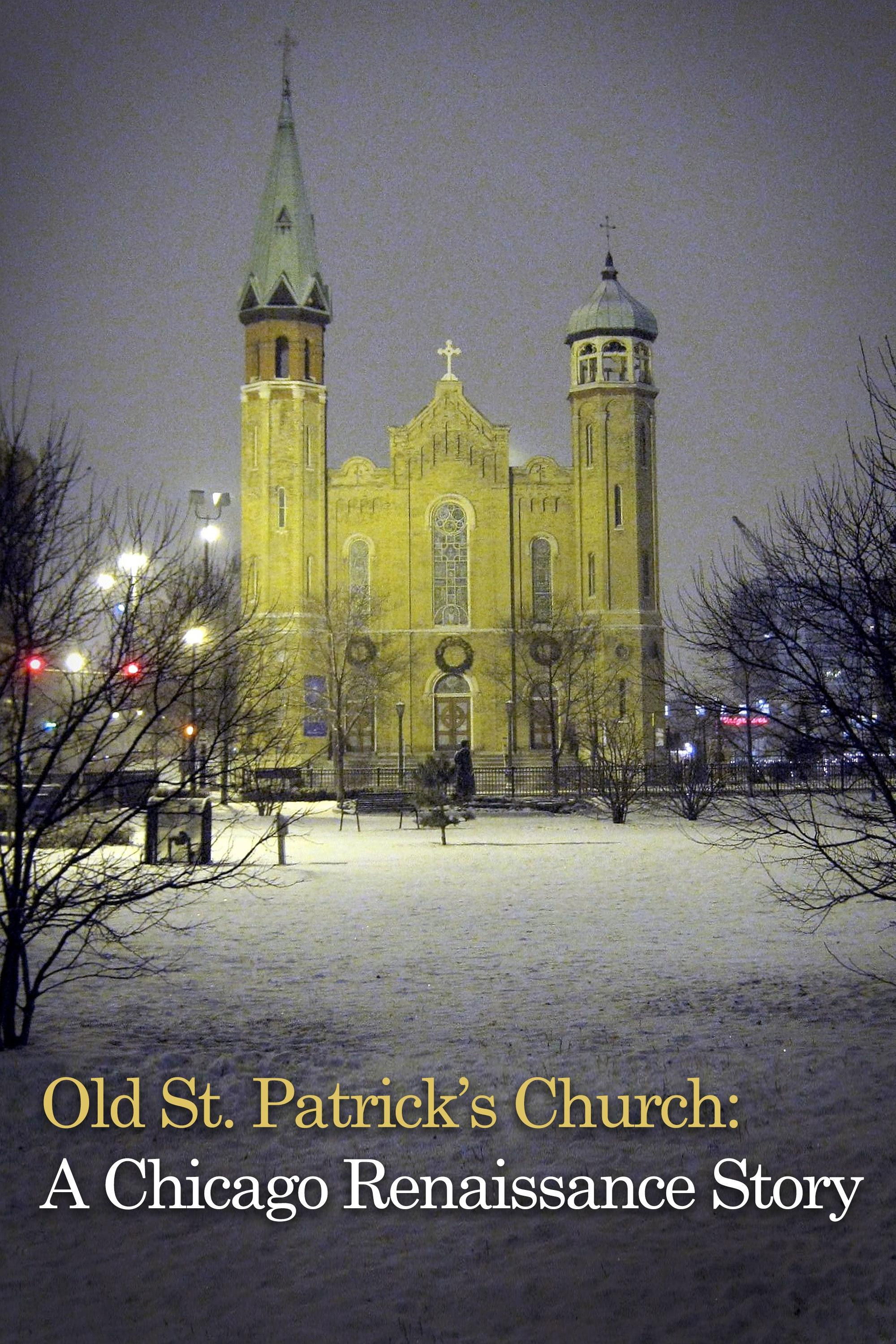 Old St. Patrick's Church: Chicago Renaissance Story poster