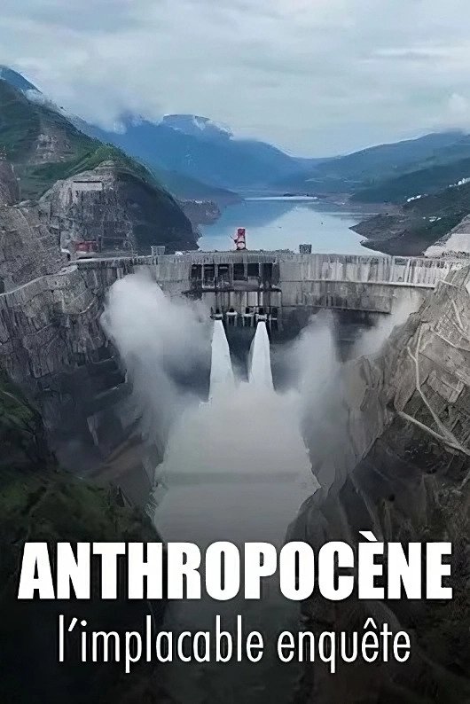 Anthropocène, l’implacable enquête poster