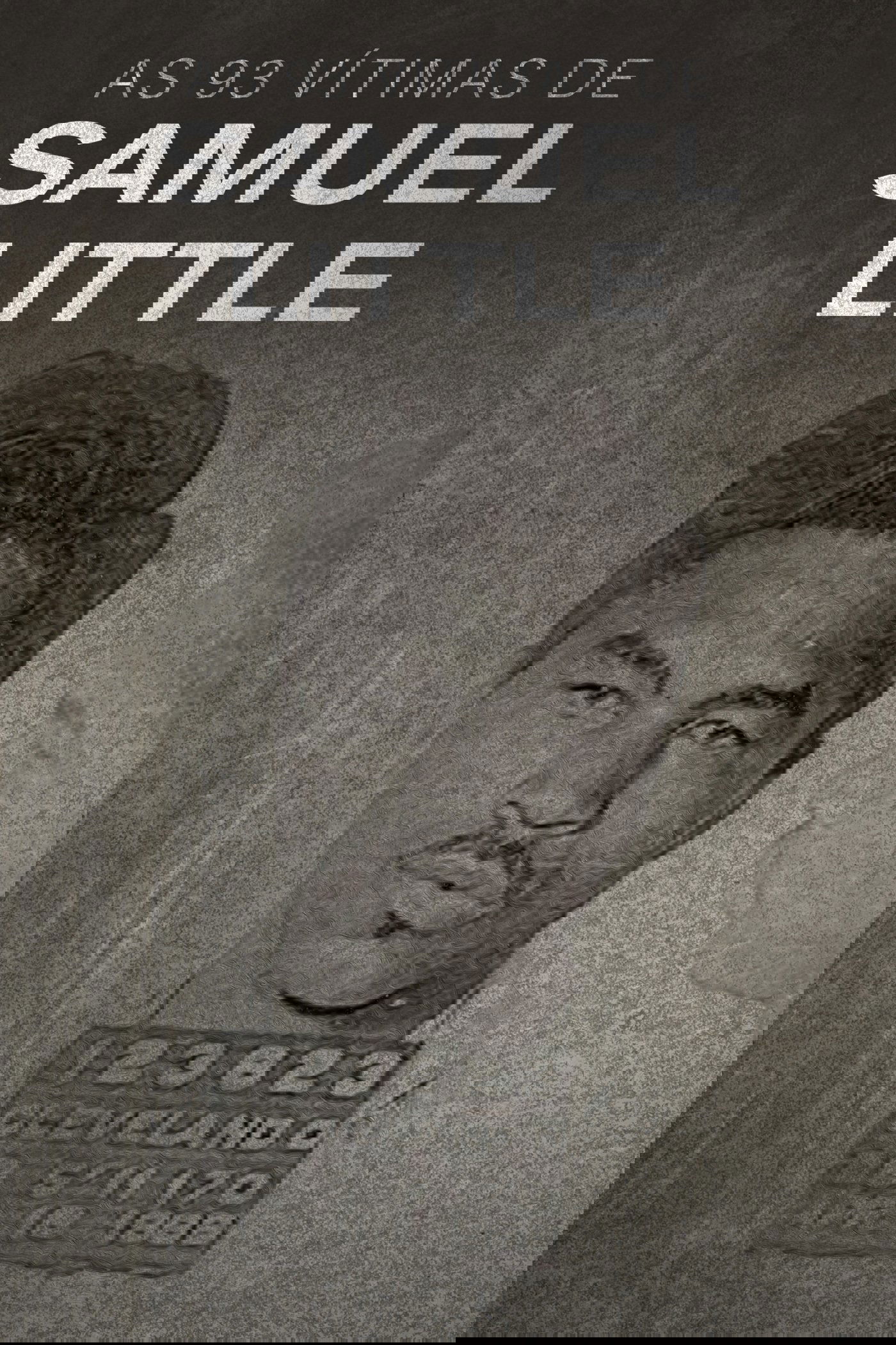 Poster de As 93 Vítimas de Samuel Little