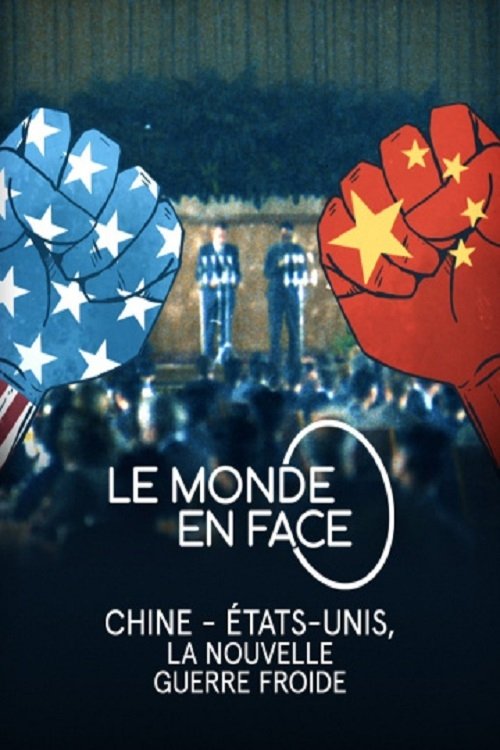 Poster de Le monde en face - Chine - États-Unis, la nouvelle guerre froide