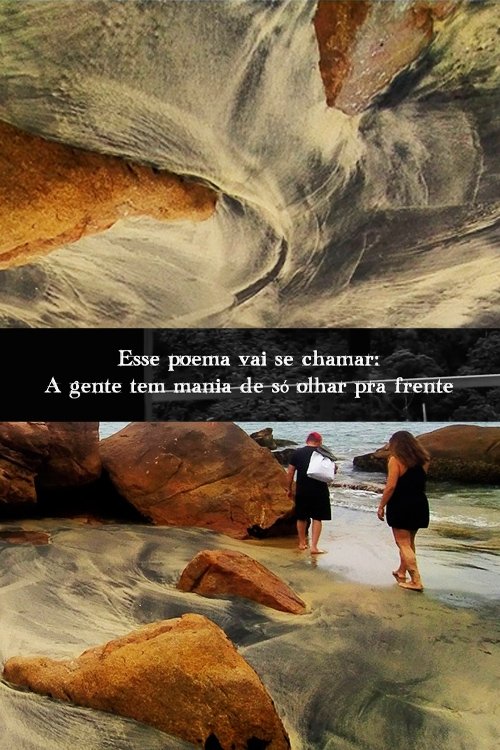 Poster de Esse poema vai se chamar: A gente tem mania de só olhar pra frente