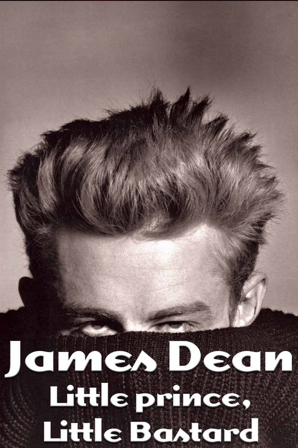 Poster de James Dean: Little Prince, Little Bastard