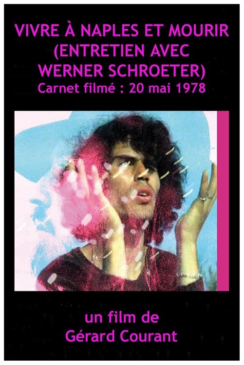 Poster de Vivre à Naples et Mourir (Entretien avec Werner Schroeter)