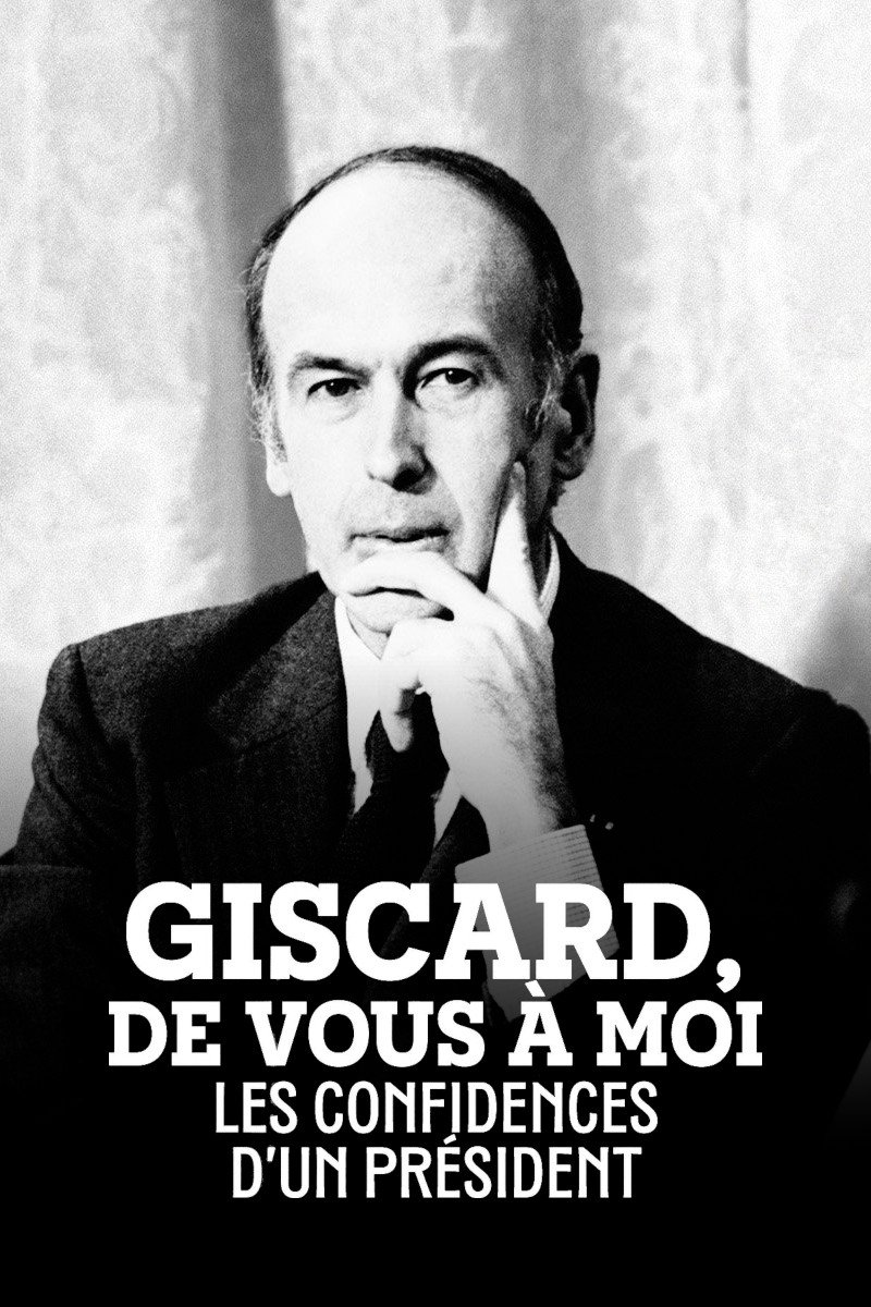 Poster de Giscard, de vous à moi : Les Confidences d'un président