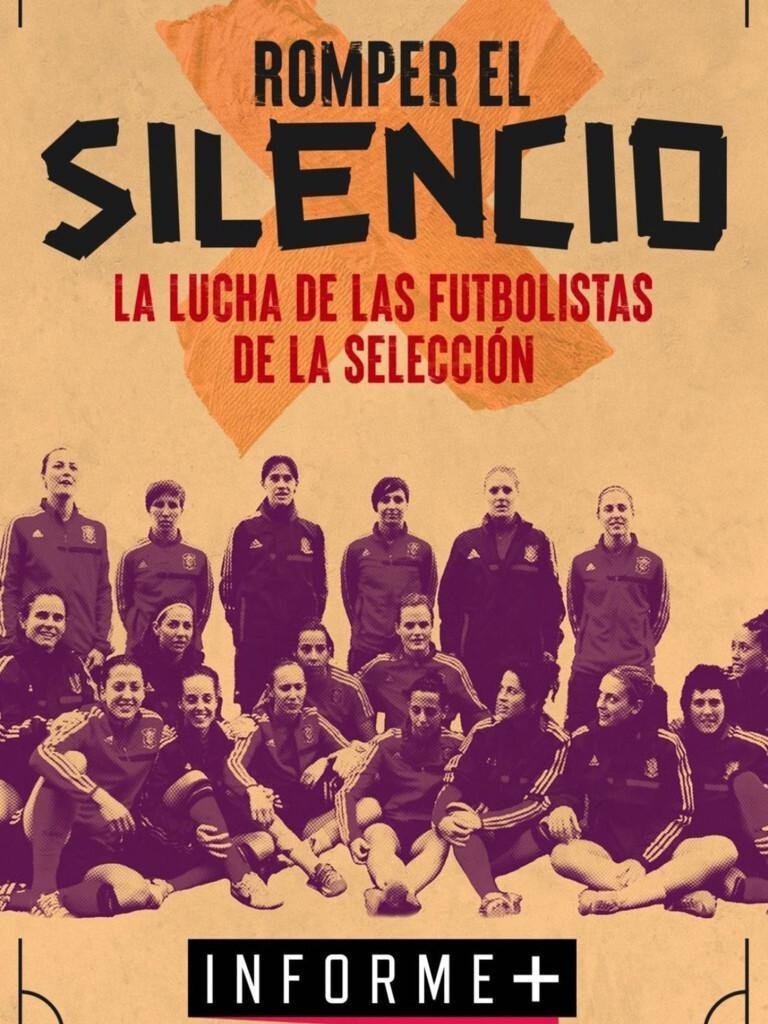 Poster de Informe+. Romper el silencio: la historia de las jugadoras de la selección de fútbol