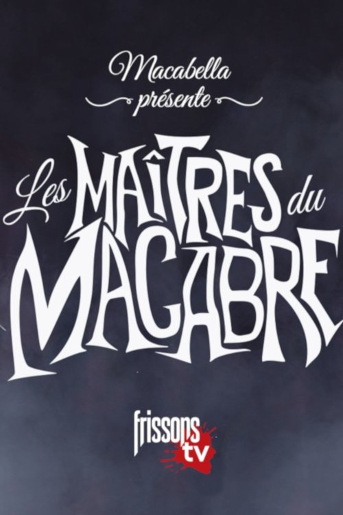 Poster de Macabella présente Les maîtres du macabre