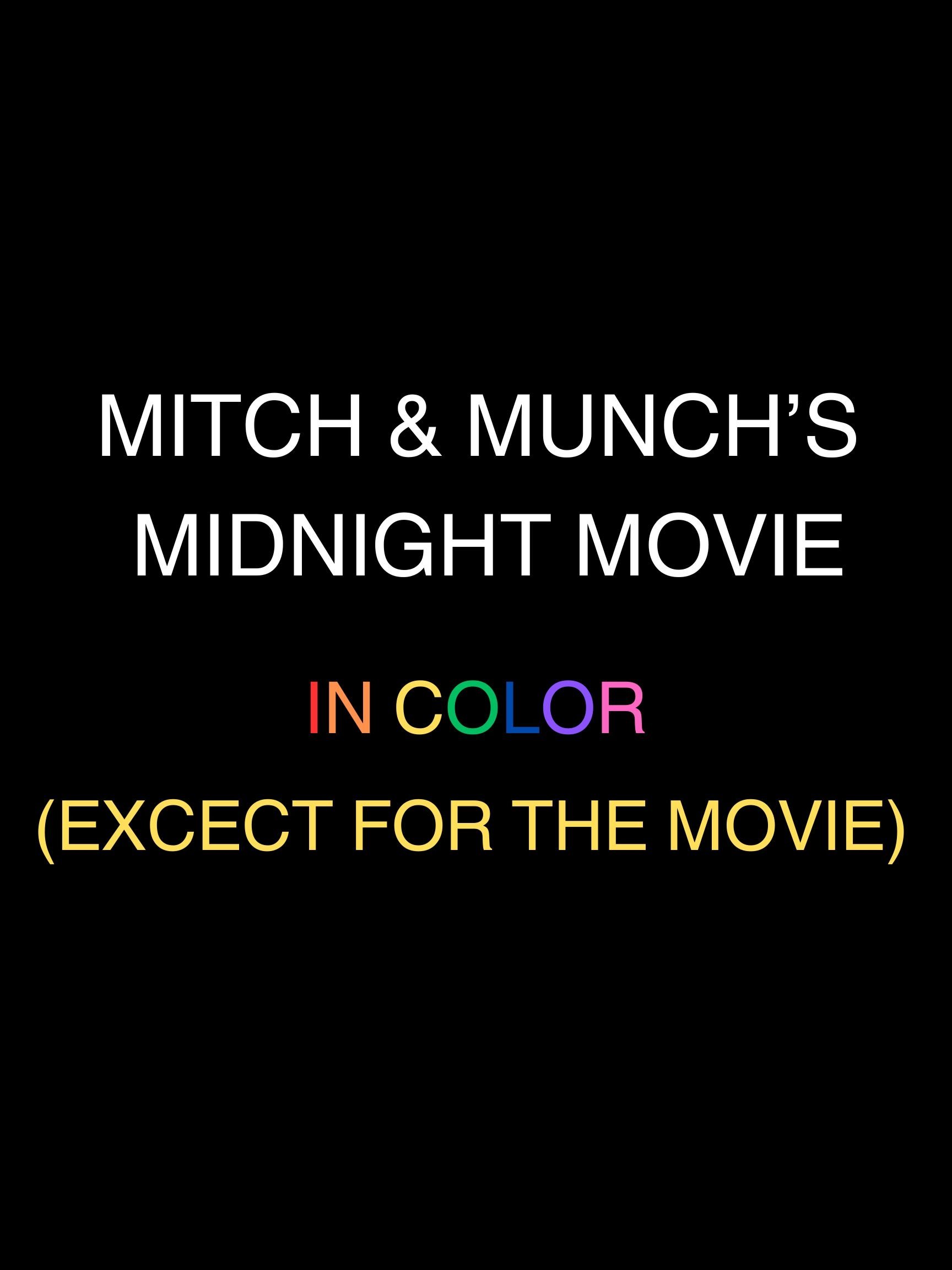 Mitch and Munch's midnight movie
