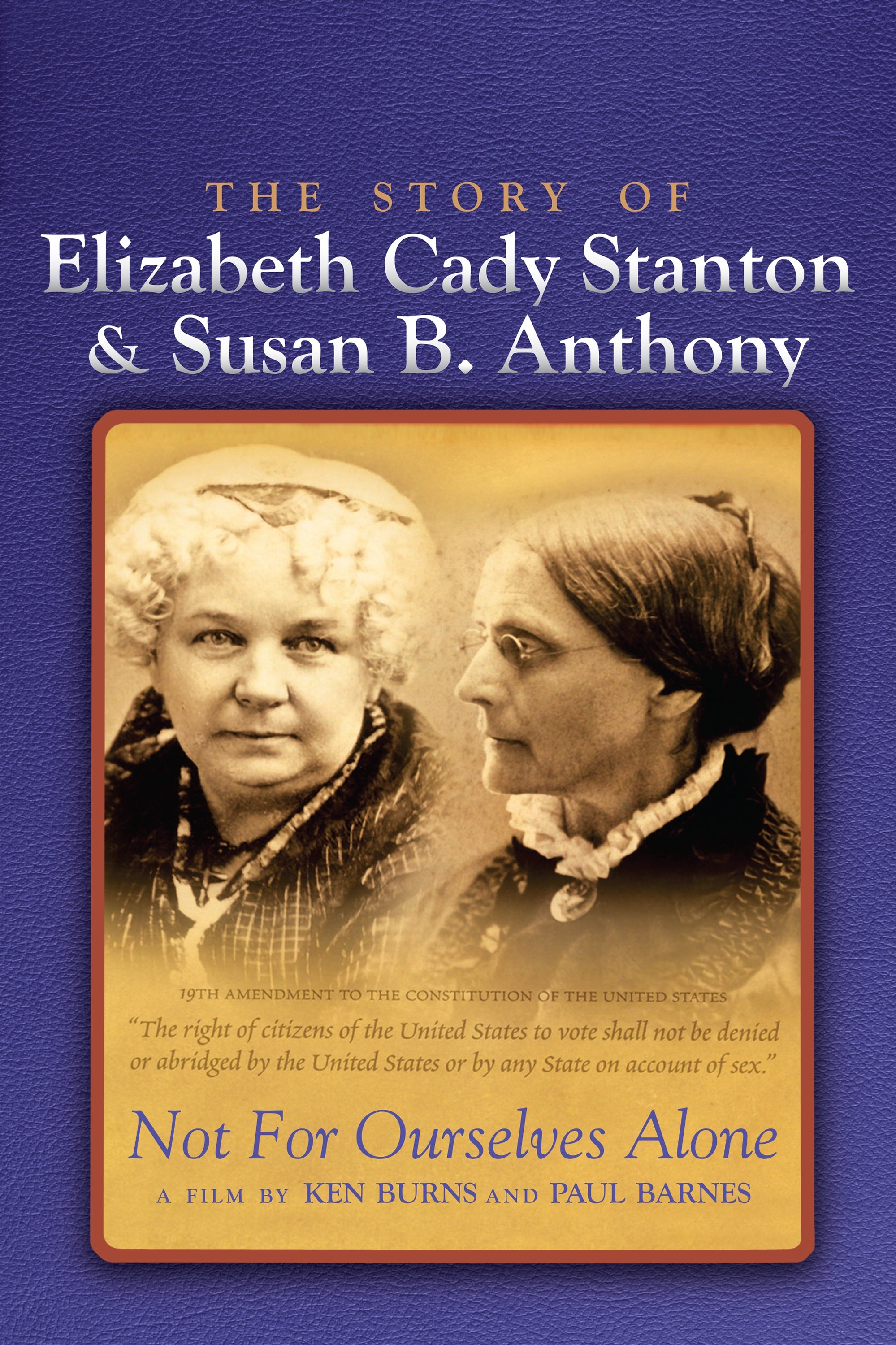 Poster de Not for Ourselves Alone: The Story of Elizabeth Cady Stanton & Susan B. Anthony