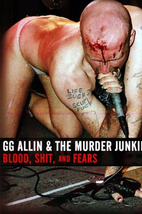 Poster de GG Allin & the Murder Junkies: Blood, Shit and Fears