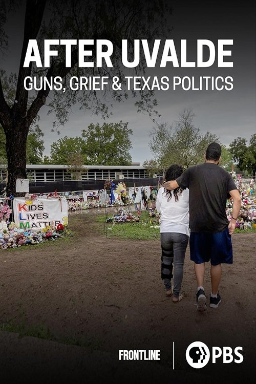 Poster de After Uvalde: Guns, Grief & Texas Politics