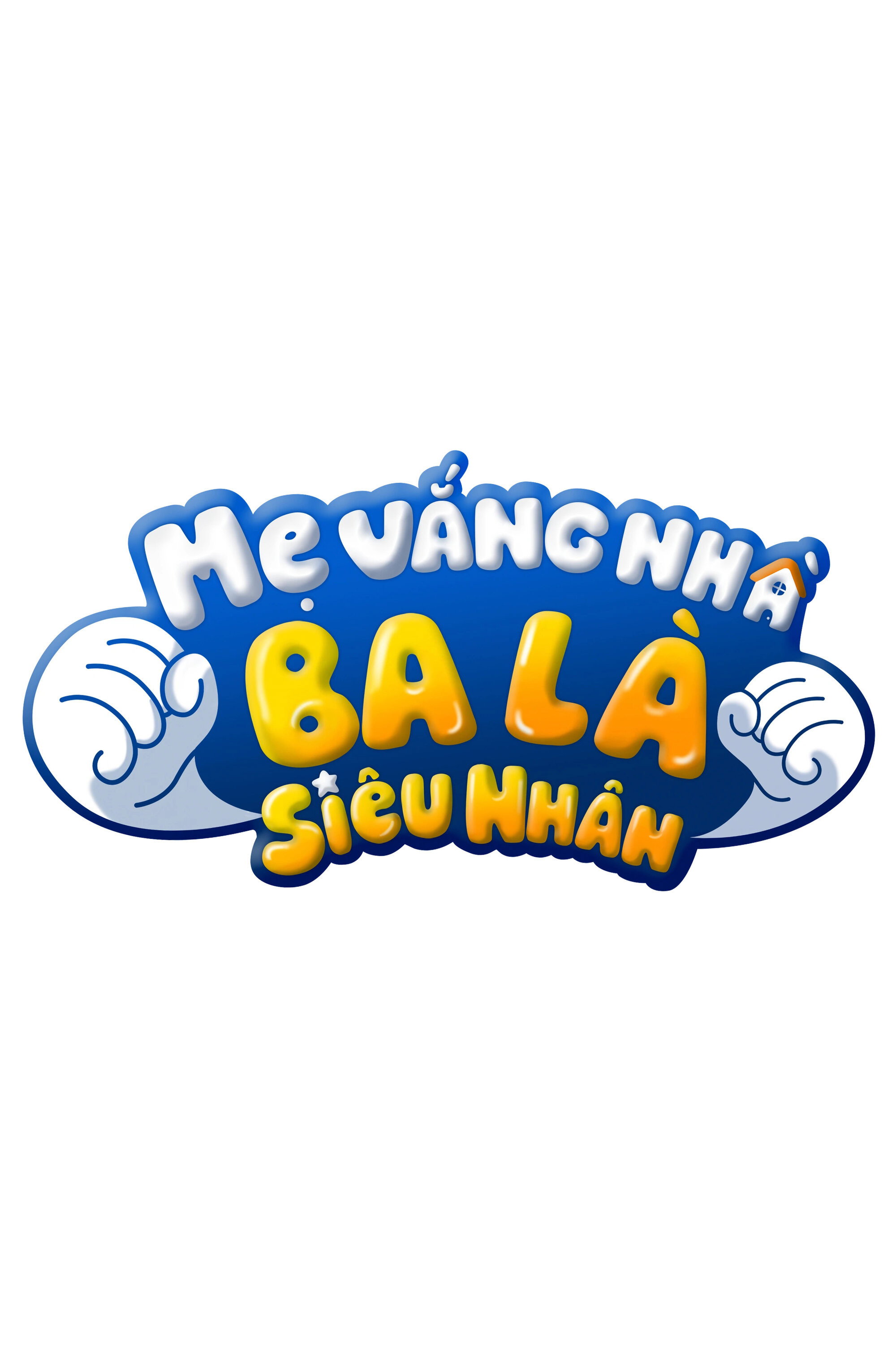 Mẹ vắng nhà, ba là siêu nhân