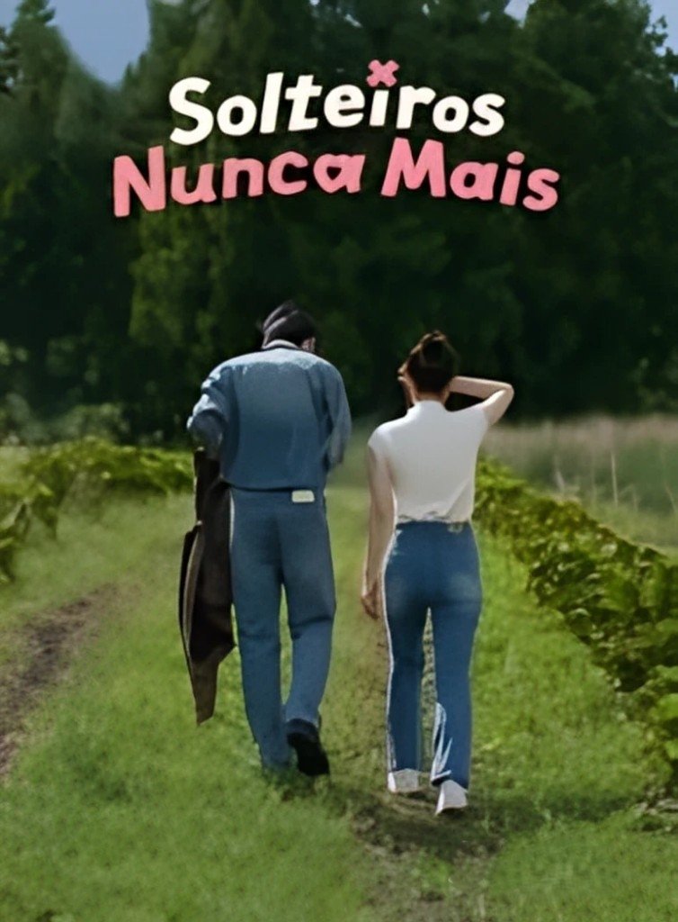 Poster de Solteiros Nunca Mais