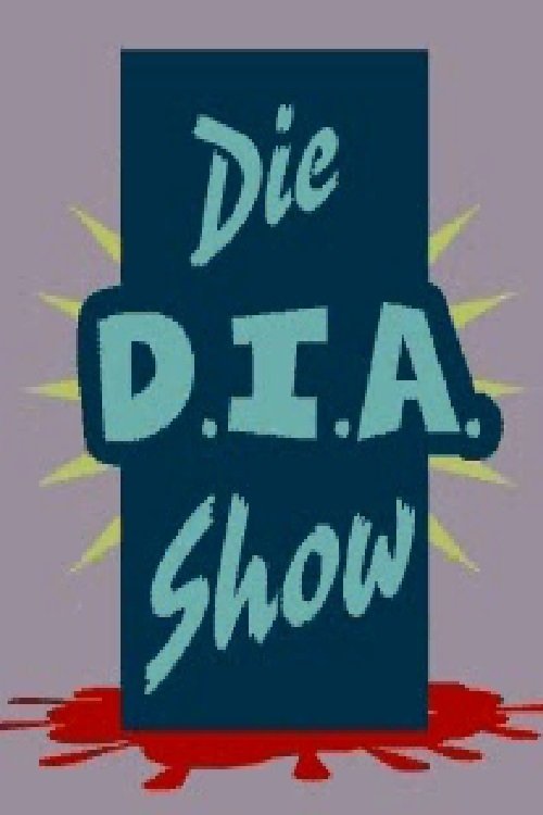 Poster de Die D.I.A. Show