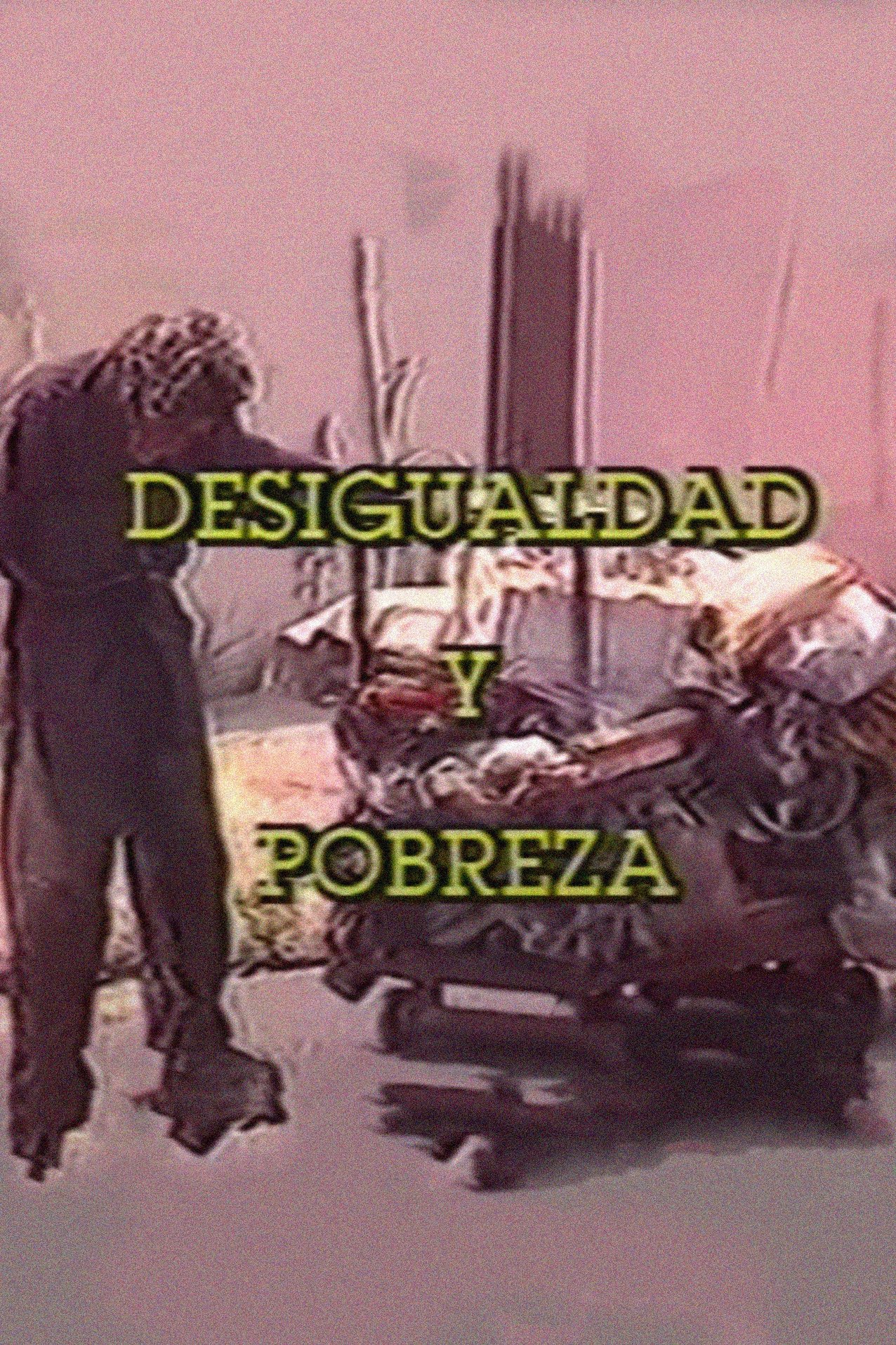 Poster de Desigualdad y Pobreza