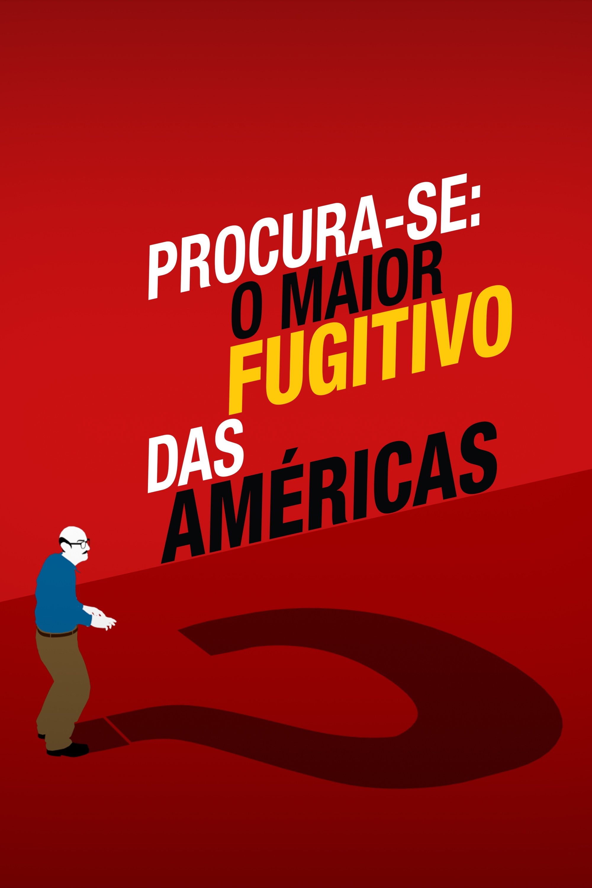 Poster de Procura-se: O Maior Fugitivo das Américas
