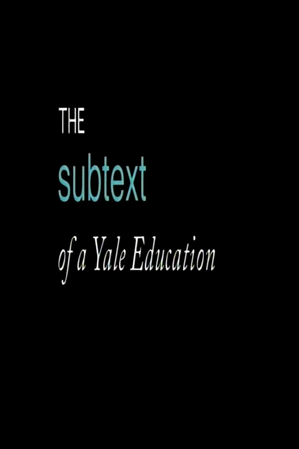Poster de The Subtext of a Yale Education