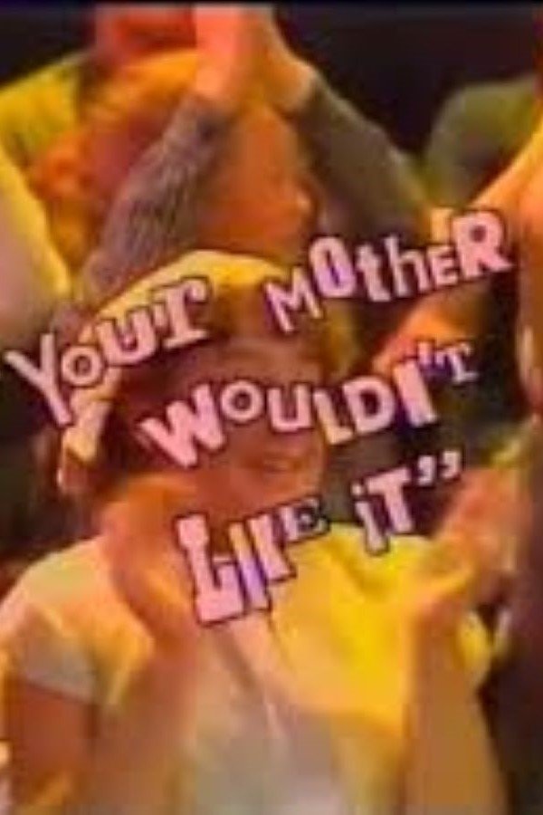 Poster de Your Mother Wouldn't Like It