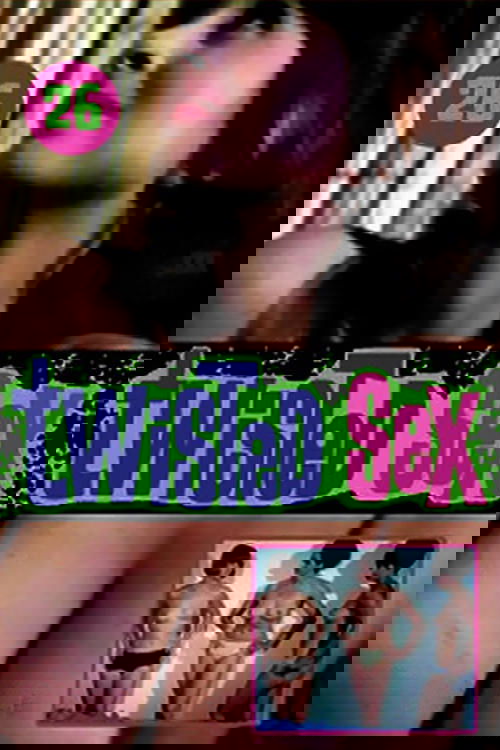 Twisted Sex: Volume 26