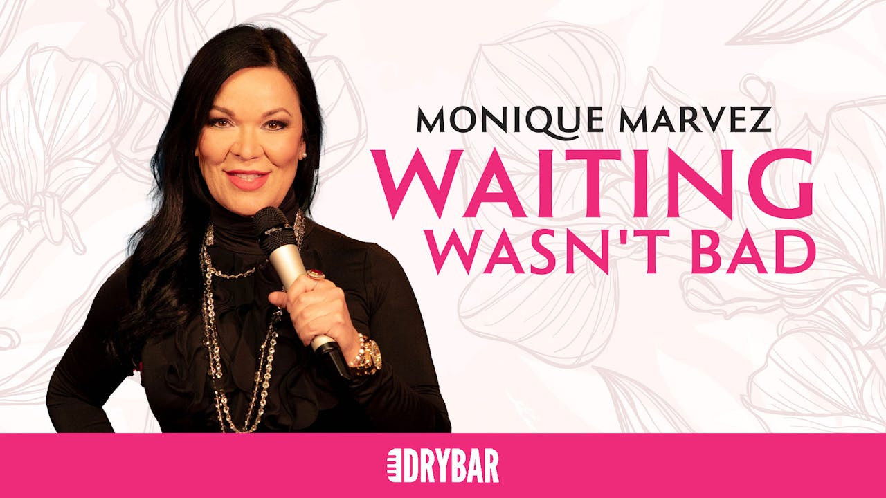 Monique Marvez: Waiting Wasn't Bad